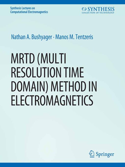 Title details for MRTD (Multi Resolution Time Domain) Method in Electromagnetics by Nathan Bushyager - Available
